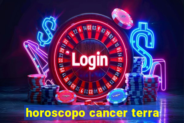 horoscopo cancer terra